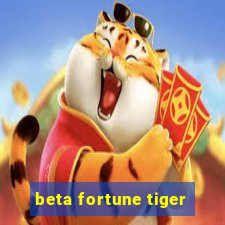 beta fortune tiger